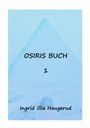Text: "OSIRIS BUCH 1" und "Ingrid illia Haugerud". Im Hintergrund eine verschwommene, blaue Pyramide.