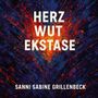 Sanni Sabine Grillenbeck: Herz Wut Ekstase, Buch