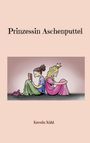Text: "Prinzessin Aschenputtel" und "Kerstin Kühl". Illustration: Zwei Mädchen, Rücken an Rücken, mit Staubwedel und Krone.