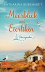 Katharina Burkhardt: Meerblick und Eierlikör, Buch