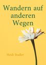 Heidi Stadler: Wandern auf anderen Wegen, Buch