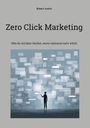 Robert Justitz: Zero Click Marketing, Buch