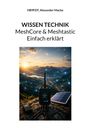Texte: "HB9FDT, Alexander Macke" und "WISSEN TECHNIK MeshCore & Meshtastic Einfach erklärt". Bild eines Netzwerks in Natur mit Geräten.