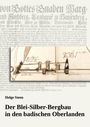Helge Steen: Der Blei-Silber-Bergbau in den badischen Oberlanden, Buch