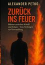 Alexander Petko: Zurück ins Feuer, Buch