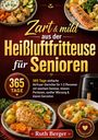 "Zart & mild aus der Heißluftfritteuse für Senioren. 365 Tage einfache Airfryer-Gerichte. Ruth Berger." Teller mit Fleisch.