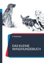 A. Ketschau: Das kleine Windhundebuch, Buch