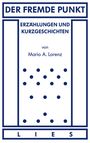 „DER FREMDE PUNKT“, „ERZÄHLUNGEN UND KURZGESCHICHTEN“, „von Mario A. Lorenz“, „LIES“. Illustration mit Punkten.