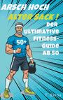 "Arsch hoch, alter Sack! Der ultimative Fitnessguide ab 50." Illustration eines muskulösen Mannes mit Kettlebell.