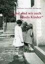 Und sind wir auch Israels Kinder, Buch
