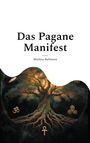 "Das Pagane Manifest", Mathias Bellmann; Illustration eines Baumes mit leuchtenden Wurzeln und heidnischen Symbolen.