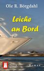 "Leiche an Bord" von Ole R. Börgdahl. Unten links ein Wappen mit drei Türmen und der Text "Ein Hamburg Krimi".