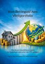 Peter Schanbacher: Vom Betongold zum Weltportfolio, Buch