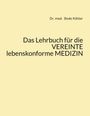 Dr. med. Bodo Köhler, Das Lehrbuch für die VEREINTE lebenskonforme MEDIZIN. Cremefarbener Hintergrund.