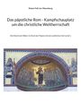 Rainer Foß, Ina Meyenburg: Das päpstliche Rom - Kampfschauplatz um die christliche Weltherrschaft. Mosaik mit religiösen Figuren.