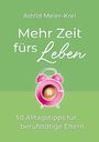 Astrid Meier-Krei: Mehr Zeit fürs Leben, Buch