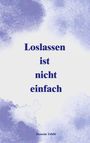 Hossein Tabibi: Loslassen ist nicht einfach, Buch