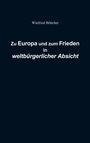 Winfried Böttcher: Zu Europa und zum Frieden in weltbürgerlicher Absicht, Buch