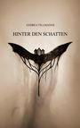 Andrea Tillmanns: Hinter den Schatten, Buch