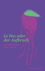 Jobst Heitzig: Le Feu oder der Aufbruch, Buch