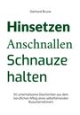 Gerhard Brune: Hinsetzen, Anschnallen, Schnauze halten. Unten: 50 unterhaltsame Geschichten eines Busunternehmers.