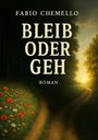 Fabio Chemello: Bleib oder geh, Buch