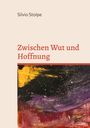 Silvio Stolpe: Zwischen Wut und Hoffnung, Buch