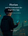 Sylvia Grote: Florian und das Geheimnis der magischen App, Buch