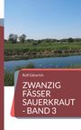 Rolf Gänsrich: Zwanzig Fässer Sauerkraut - Band 3, Buch