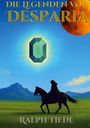 Oben steht "Die Legenden von Desparia", unten "Ralph Tiede". Eine Person reitet auf einem Pferd vor einem Berg bei Vollmond.