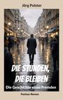 Ein Buchcover mit dem Titel „Die Stunden, die bleiben“. Eine Person geht in einer regnerischen Stadtstraße.