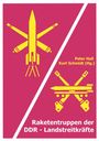 Peter Hall: Raketentruppen der DDR - Landstreitkräfte, Buch