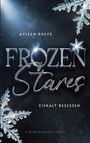 AYLEEN RHEYS  
FROZEN STARS  
EISKALT BESESSEN  
A DARK ROMANCE NOVEL

Eisige Schneeflocken mit glitzernden Details auf dunklem Hintergrund.