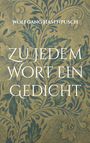 "ZU JEDEM WORT EIN GEDICHT" von Wolfgang Hasenpusch, auf floralem, blaugrünem Hintergrund.