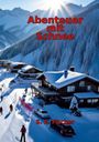 Silvio Fischer: Abenteuer mit Schnee, Buch
