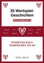 "25 Wortspiel-Geschichten MÄRCHENBAND 04. ENTDECKE KULINÄRRISCHES: ISS SO. Matthias Kuhnel. Rote Herzen mit Weintrauben."