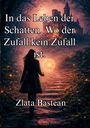 „In das Leben der Schatten. Wo der Zufall kein Zufall ist. Zlata Bastean.“ Eine Frau vor einem mystischen Schloss bei Nacht.