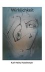 Text „Wirklichkeit“ und „Karl-Heinz Haselmeyer“. Eine abstrakte Zeichnung eines Gesichts mit grünen und grauen Tönen.