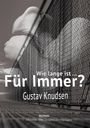 Gustav Knudsen: Wie lange ist für immer?, Buch
