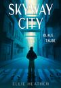 Ellie Heather: Skyway City - Blaue Taube, Buch