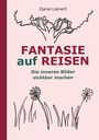 „FANTASIE auf REISEN“, „Die inneren Bilder sichtbar machen“. Zeichnung von Blumen und Linien.