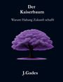"Der Kaiserbaum: Warum Haltung Zukunft schafft" steht oben. Darunter eine Illustration eines Baumes mit lila Blättern, J. Gades.