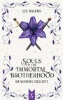 "LEE BAUERS" oben, "Souls of the Immortal Brotherhood – Im Wandel der Zeit" zentral. Lila Blume mit zwei Schwertern, verzierte Blätter.