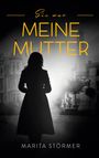 Marita Störmer: Sie war meine Mutter, Buch