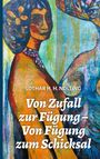 Lothar H. H. Nolting: Von Zufall zur Fügung - Von Fügung zum Schicksal, Buch