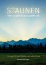 Roland Böhringer: STAUNEN - Vom Urgefühl zur Superkraft, Buch