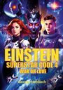 "Einstein Superstar Code 4: War or Love" von George Hohbach. Illustration mit drei Figuren im futuristischen Stil.