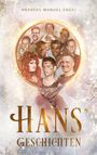 Andreas Manuel Engel: Hans' Geschichten, Buch