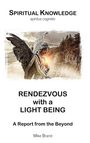 Oben "SPIRITUAL KNOWLEDGE". Ein Engel hält ein Licht in einer malerischen Landschaft. Darunter steht "RENDEZVOUS with a LIGHT BEING".
