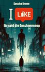 Sascha Krone, "I Like", Ihr seid die Geschworenen. Illustration einer düsteren Stadt mit riesiger, bedrohlicher Gestalt.